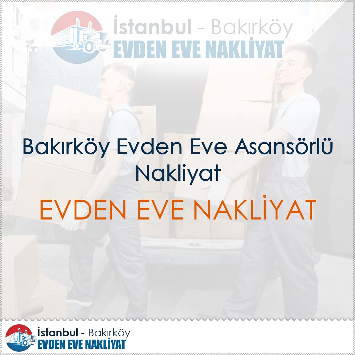 Bakırköy Evden Eve Asansörlü Nakliyat : Kapak Görseli